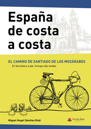 España De Costa A Costa: No aplica, de Sánchez Rubí , Miguel Ángel.. Serie 1, vol. 1. Grupo Editorial Círculo Rojo SL, tapa pasta blanda, edición 1 en español, 2022