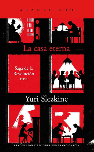 Libro: La Casa Eterna. Slezkine, Yuri. Acantilado Editorial