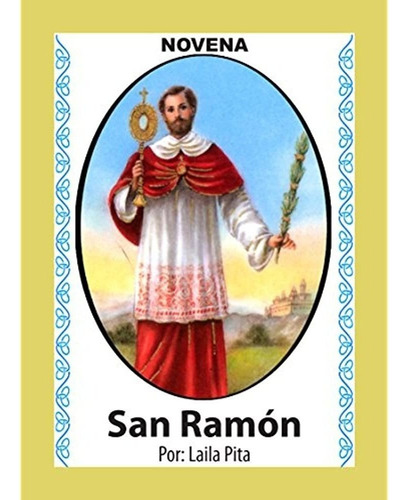 Novena De San Ramon Nonato Para Cuando Se Es Acusado De Fal