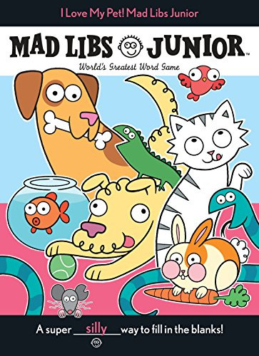 Book : I Love My Pet Mad Libs Junior Worlds Greatest Word..