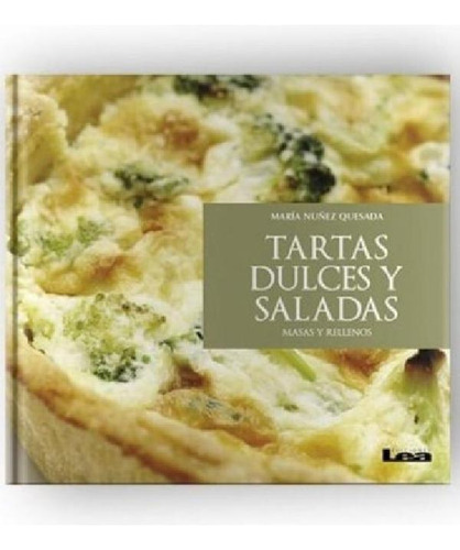 Libro - Libro Tartas Dulces Y Saladas - Masas Y Rellenos, D