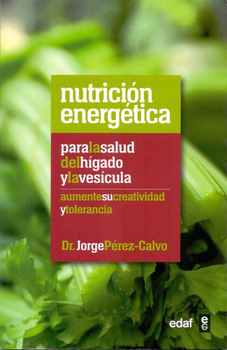 Nutricion Energetica Para La Salud Del Higado Y La Vesicula. Editorial Edaf En Español. Tapa Blanda