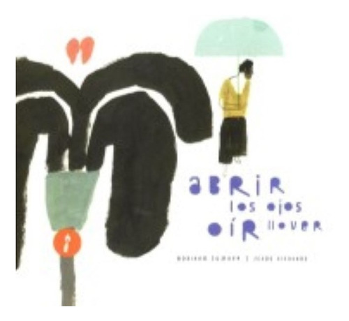 Libro Abrir Los Ojos Oir Llover *cjs