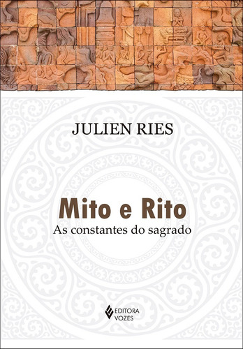 Mito e rito: As constantes do sagrado, de Ries, Julien. Editora Vozes Ltda., capa mole em português, 2020