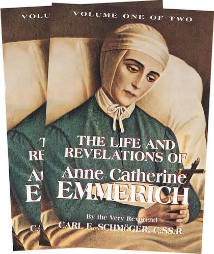 Emmerich, Anne Catherine, Life Of, 1774-1824, De Very Rev K E Schmoger. Editorial Tan Books, Tapa Blanda En Inglés