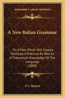 Libro A New Italian Grammar: On A Plan Which Will Greatly...