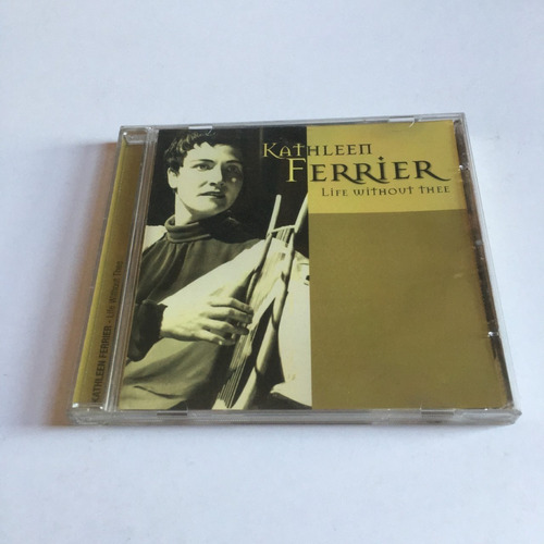 Cd  Kathleen Ferrier   Life Without Thee   Edición Europea