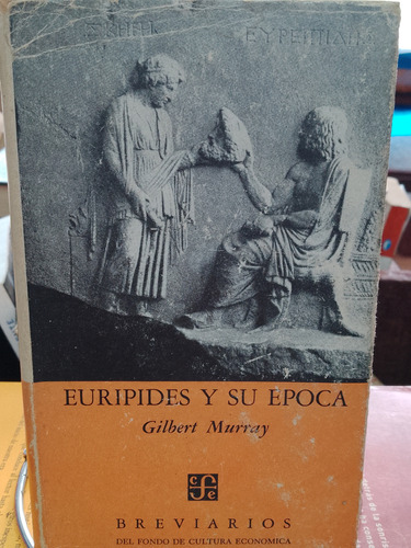 Euripides Y Su Época. Gilbert Murray.