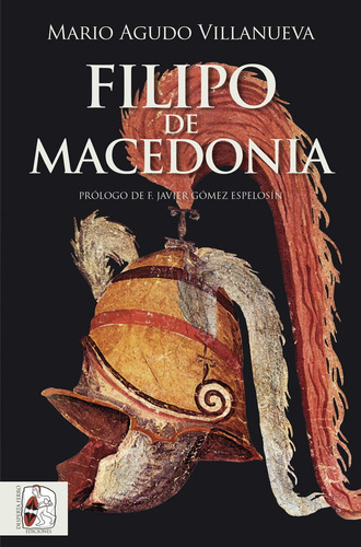 Filipo Ii De Macedonia, De Agudo Villanueva Mario. Editorial Desperta Ferro Ediciones, Tapa Blanda En Español, 2024