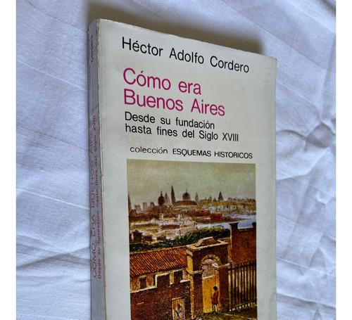 Como Era Buenos Aires Hector Adolfo Cordero