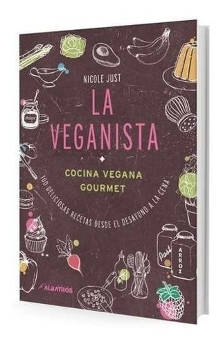 Just: La Veganista + Cocina Vegana Gourmet