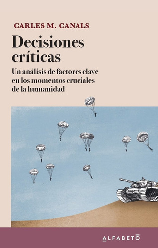 DECISIONES CRITICAS, de CANALS, CARLES M.. Alfabeto Editorial SL, tapa blanda en español