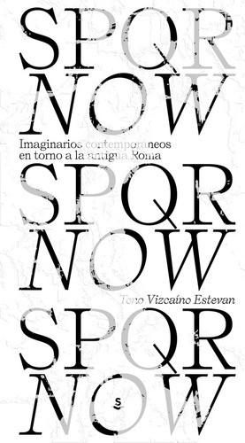 Spqr Now  - Tono Vizcaíno, Estevan