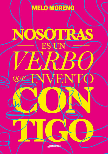 Libro: Nosotras Es Un Verbo Que Invento Contigo. Moreno, Mel