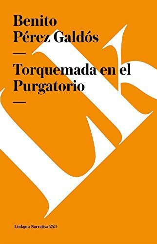 Libro : Torquemada En El Purgatorio - Galdos, Benito