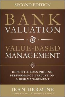 Bank Valuation And Value Based Management: Deposit And Lo...