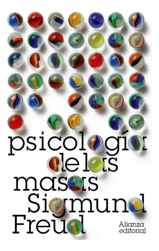 Libro: Psicología De Las Masas. Freud, Sigmund. Alianza Edit