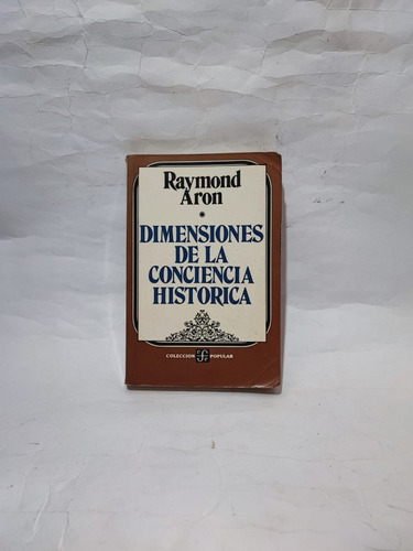 Dimensiones De La Conciencia Historica. Raymond Aron