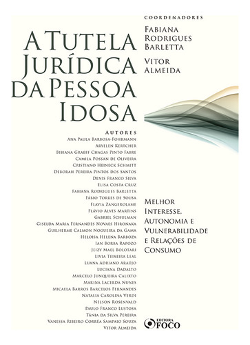 A TUTELA JURÍDICA DA PESSOA IDOSA : 15 ANOS DO ESTATUTO DO IDOSO - 1ª ED - 2020, de Fohrmann, Ana Paula Barbosa. Editorial Editora Foco Jurídico Ltda, capa mole em português, 2019