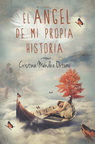 Libro El Ángel De Mi Propia Historia (spanish Edition) Lbm2