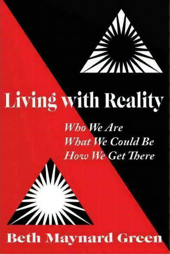 Living With Reality, De Beth Maynard Green. Editorial Iuniverse, Tapa Dura En Inglés