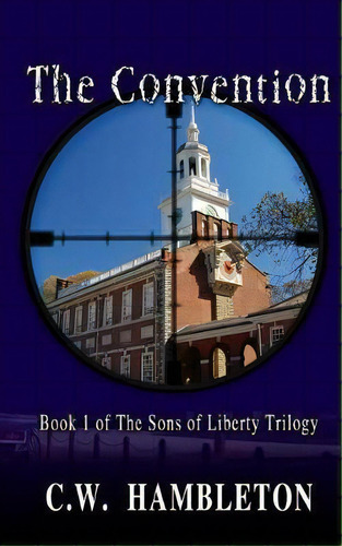 The Convention, De C W Hambleton. Editorial Createspace Independent Publishing Platform, Tapa Blanda En Inglés