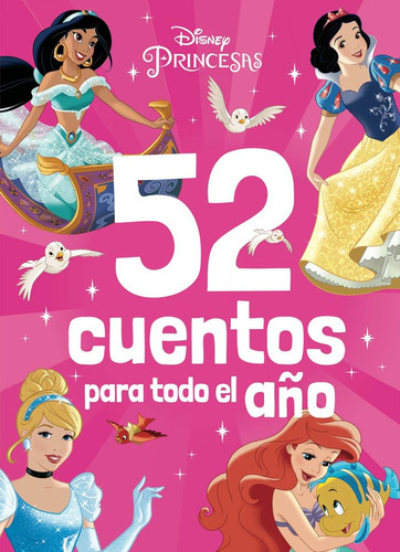 Princesas. 52 Cuentos Para Todo El Año, De Disney. Editorial Libros Disney Editorial, Tapa Blanda En Español, 2023