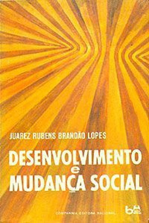 Desenvolvimento E Mudança Social Juarez Rubens Brandão Lopes