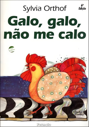 Galo, Galo, Não Me Calo, De (ilustrado(es) Por) Martins, Cláudio. Editorial Formato Em Português, 2002