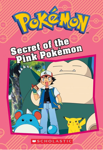 Secret Of The Pink Pokémon (pokémon: Chapter Book)
