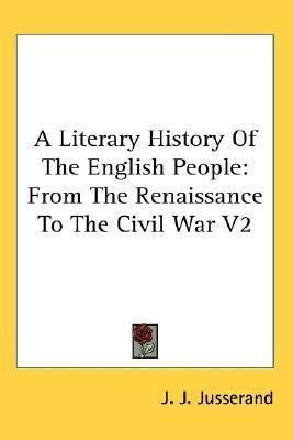 Libro A Literary History Of The English People : From The...