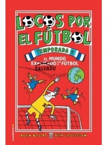 Locos Por El Futbol. Segunda Temporada, De Bellos, Alex. Roca Editorial En Español