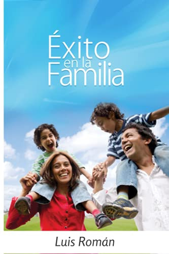 Exito En La Familia: Donde Todas Las Familias Tienen Exito
