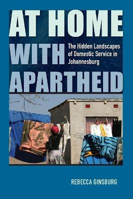 Libro At Home With Apartheid : The Hidden Landscapes Of D...