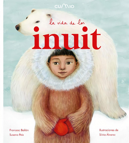 Libro: La Vida De Los Inuit. Peix, Susana/bailon, Francesc. 