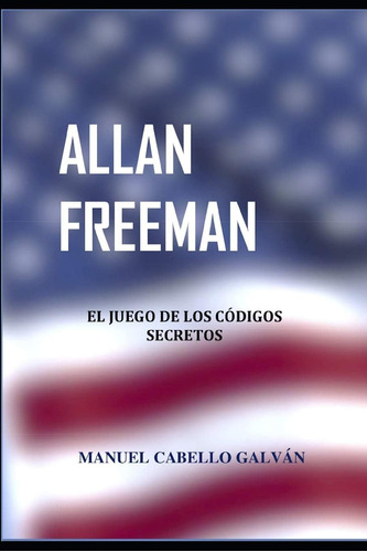 Libro: Allan Freeman: El Juego De Los Secretos (spanish