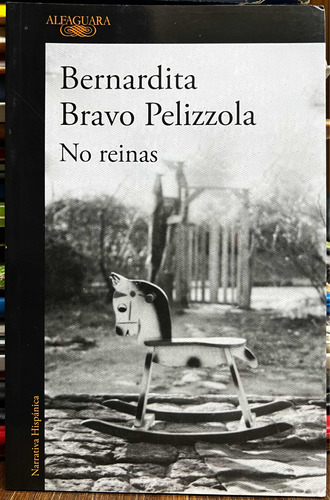 No Reinas - Bernardita Bravo Pelizzola