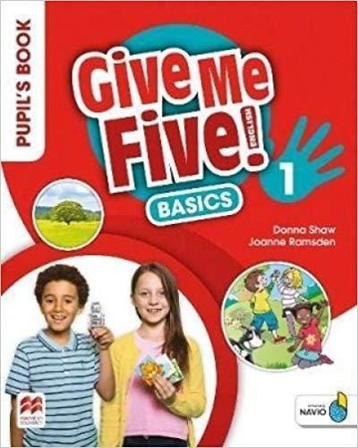 Give Me Five! 1: Pupil's Book Pack Basics - 1ªed.(2018), De Joanne Ramsden. Editora Macmillan Education, Capa Mole, Edição 1 Em Inglês, 2018