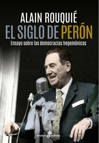El Siglo De Perón - Rouquié, Alain