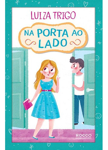 Na porta ao lado, de Trigo, Luiza. Editora Rocco Ltda, capa mole em português, 2015