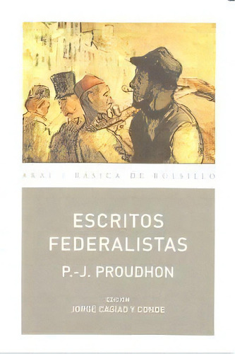 Escritos Federalistas, De Proudhon, P.-j.. Editorial Ediciones Akal, S.a., Tapa Blanda En Español
