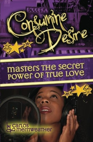 Consumine Desire Masters The Secret Power Of True Love The S