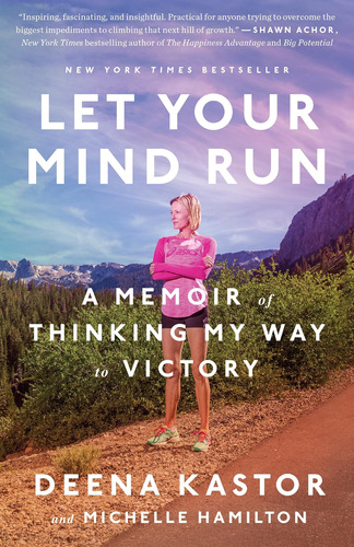 Libro: Let Your Mind Run: A Memoir Of Thinking My Way To Vic