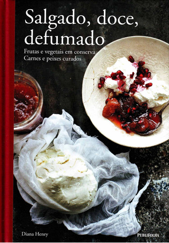 Salgado, doce, defumado, de Henry, Diana. Editora Distribuidora Polivalente Books Ltda, capa dura em português, 2014