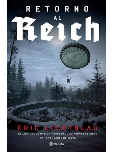 Retorno Al Reich: No, De Eric Lichtblau. Serie No, Vol. No. Editorial Planeta, Tapa Blanda, Edición No En Español, 1