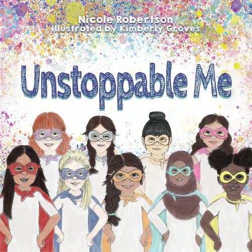 Unstoppable Me, De Robertson, Nicole., Vol. 1. Editorial Lucid Books, Tapa Blanda En Inglés