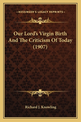 Libro Our Lord's Virgin Birth And The Criticism Of Today ...