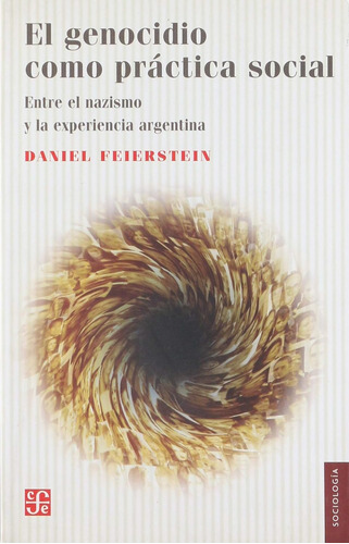 Libro El Genocidio Como Práctica Social - Daniel Feierstein