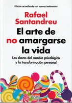 Comprar El Arte De No Amargarse La Vida. Rafael Santandreu
