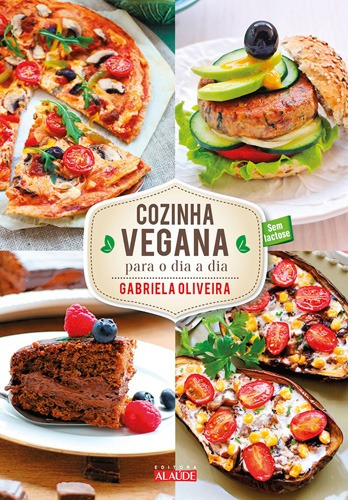 Cozinha vegana para o dia a dia, de Oliveira, Gabriela. Starling Alta Editora E Consultoria  Eireli, capa mole em português, 2016